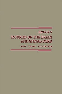 Brock's Injuries Of The Brain And Spinal Cord And Their Coverings-..