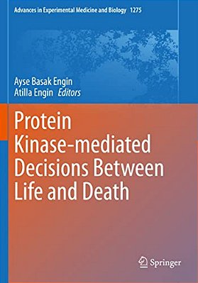 Protein Kinase-Mediated Decisions Between Life And Death-..