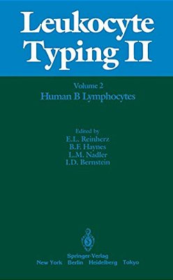 Leukocyte Typing II: Volume 2 Human B Lymphocytes-..