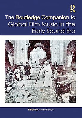 The Routledge Companion To Global Film Music In The Early Sound Era-..