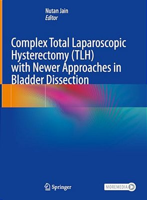 Complex Total Laparoscopic Hysterectomy (Tlh) With Newer Approaches In Bladder Dissection-..