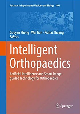 Intelligent Orthopaedics: Artificial Intelligence And Smart Image-Guided Technology For Orthopaedics-..