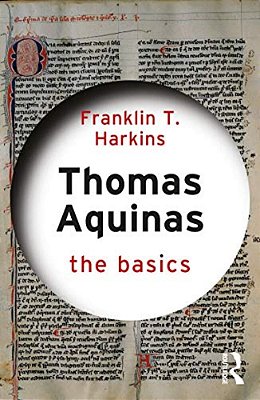 Thomas Aquinas: The Basics-..