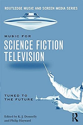 Music In Science Fiction Television: Tuned To The Future-..