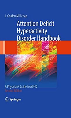 Attention Deficit Hyperactivity Disorder Handbook: A Physician's Guide To Adhd-..