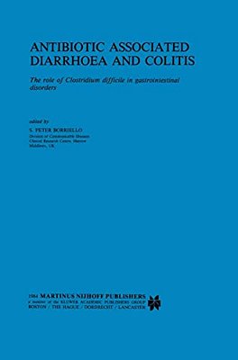 Antibiotic Associated Diarrhoea And Colitis: The Role Of Clostridium Difficile In Gastrointestinal Disorders-..