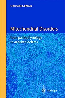 Mitochondrial Disorders: From Pathophysiology To Acquired Defects-..