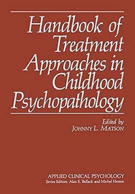 Handbook Of Treatment Approaches In Childhood Psychopathology-..