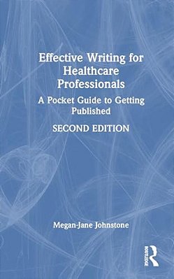 Effective Writing For Healthcare Professionals: A Pocket Guide To Getting Published-..