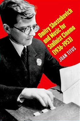 Dmitry Shostakovich And Music For Stalinist Cinema (1936-1953)-..