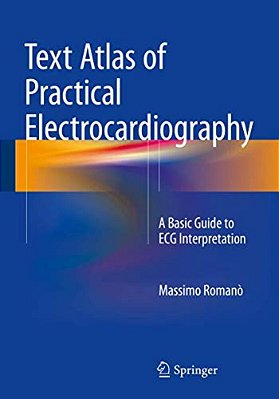 Text Atlas Of Practical Electrocardiography: A Basic Guide To Ecg Interpretation-..