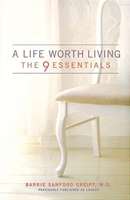 A Life Worth Living: The 9 Essentials-..