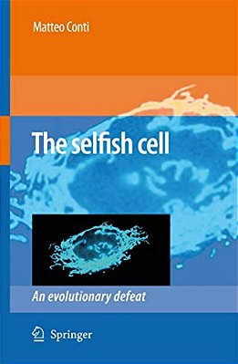 The Selfish Cell: An Evolutionary Defeat-..