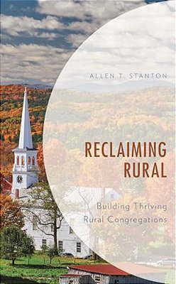 Reclaiming Rural: Building Thriving Rural Congregations-..