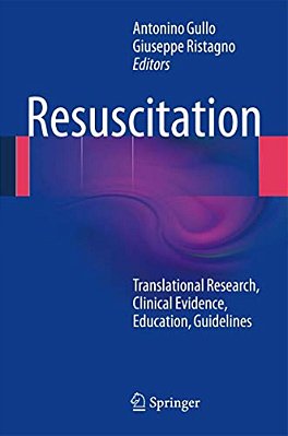 Resuscitation: Translational Research, Clinical Evidence, Education, Guidelines-..