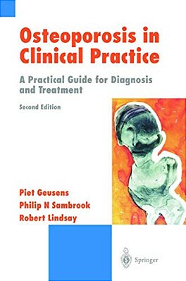 Osteoporosis In Clinical Practice: A Practical Guide For Diagnosis And Treatment-..