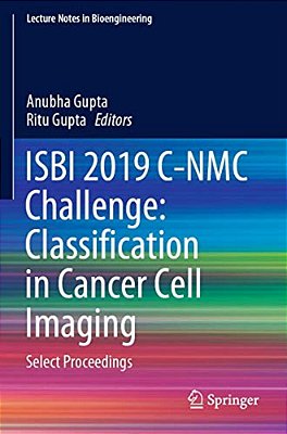 Isbi 2019 C-Nmc Challenge: Classification In Cancer Cell Imaging: Select Proceedings-..
