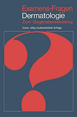 Examens-Fragen Dermatologie: Zum Gegenstandskatalog-..