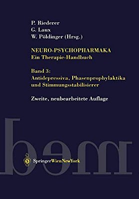 Neuro-Psychopharmaka Ein Therapie-Handbuch: Band 3: Antidepressiva, Phasenprophylaktika Und Stimmungsstabilisierer-..