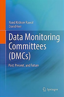 Data Monitoring Committees (Dmcs): Past, Present, And Future-..