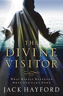 The Divine Visitor: What Really Happened When God Came Down-..