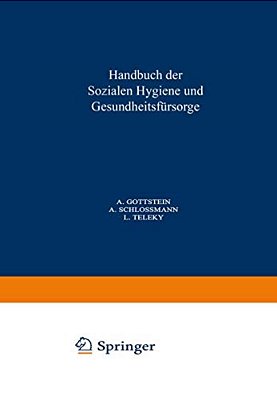 Handbuch Der Sozialen Hygiene Und Gesundheitsfürsorge: Dritter Band: Wohlfahrtspflege - Tuberkulose Alkohol - Geschlechtskrankheiten-..