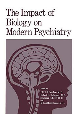 The Impact Of Biology On Modern Psychiatry: Proceedings Of A Symposium Honoring The 80Th Anniversary Of The Jerusalem Mental Health Center Ezrath Nash-..