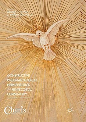 Constructive Pneumatological Hermeneutics In Pentecostal Christianity-..