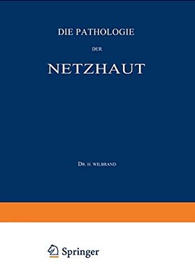 Die Pathologie Der Netzhaut: Ein Handbuch Für Augen- Und Nervenärzte-..