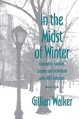 In The Midst Of Winter: Counseling Families, Couples, And Individuals With Aids Infection (Revised)-..