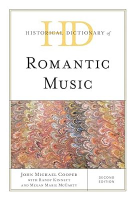Historical Dictionary Of Romantic Music-..