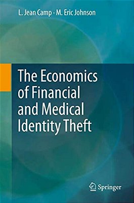 The Economics Of Financial And Medical Identity Theft-..
