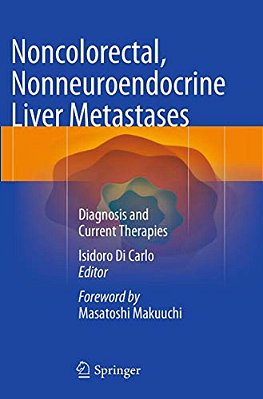 Noncolorectal, Nonneuroendocrine Liver Metastases: Diagnosis And Current Therapies-..