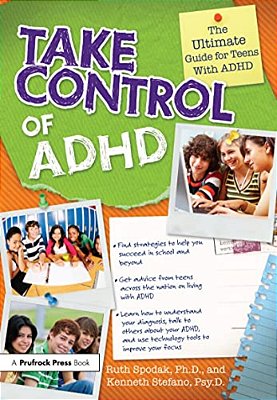 Take Control Of Adhd: The Ultimate Guide For Teens With Adhd-..