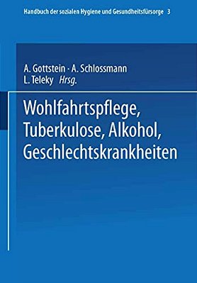 Wohlfahrtspflege Tuberkulose - Alkohol Geschlechtskrankheiten-..