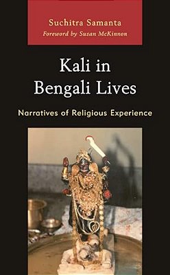 Kali In Bengali Lives: Narratives Of Religious Experience-..