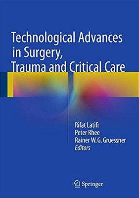 Technological Advances In Surgery, Trauma And Critical Care-..