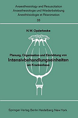 Planung, Organisation Und Einrichtung Von Intensivbehandlungseinheiten Am Krankenhaus: Bericht Über Das Symposion Der Deutschen Gesellschaft Für Anaes-..