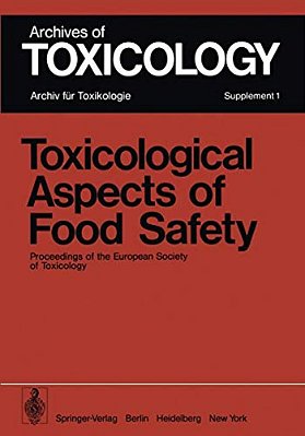 Toxicological Aspects Of Food Safety: Proceedings Of The European Society Of Toxicology Meeting Held In Copenhagen, June 19-22, 1977-..