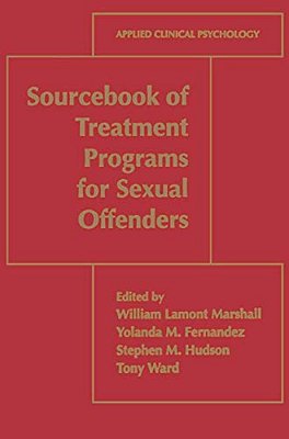 Sourcebook Of Treatment Programs For Sexual Offenders-..