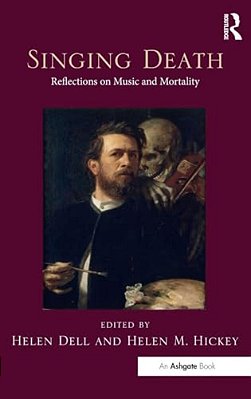 Singing Death: Reflections On Music And Mortality-..