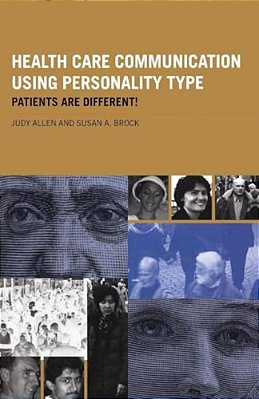 Health Care Communication Using Personality Type: Patients Are Different!-..