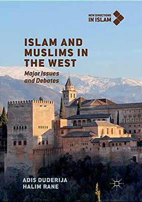 Islam And Muslims In The West: Major Issues And Debates-..
