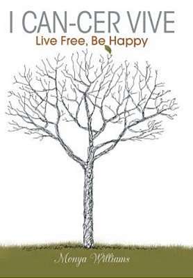 I Can-Cer Vive: Live Free, Be Happy-..