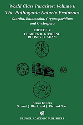 The Pathogenic Enteric Protozoa:: Giardia, Entamoeba, Cryptosporidium And Cyclospora-..