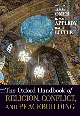 The Oxford Handbook Of Religion, Conflict, And Peacebuilding-..