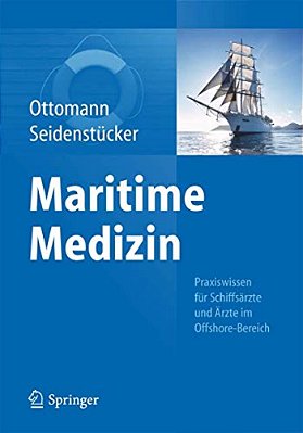 Maritime Medizin: Praxiswissen Für Schiffsärzte Und Ärzte Im Offshore-Bereich-..