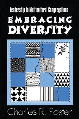Embracing Diversity: Leadership In Multicultural Congregations-..