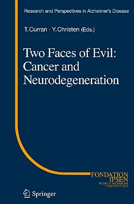 Two Faces Of Evil: Cancer And Neurodegeneration-..