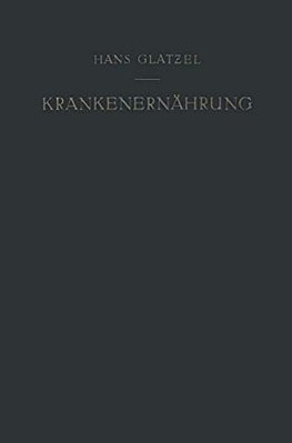 Krankenernährung: Ein Diätetisches Lehrbuch-..